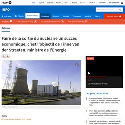 Faire de la sortie du nucléaire un succès économique, c’est l’objectif de Tinne Van der Straeten, ministre de l’Energie