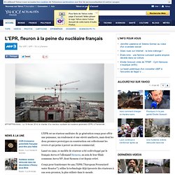 L'EPR, fleuron à la peine du nucléaire français