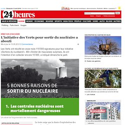 Débat sur le nucléaire: L’initiative des Verts pour sortir du nucléaire a abouti - Suisse