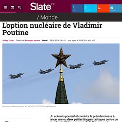 L'option nucléaire de Vladimir Poutine