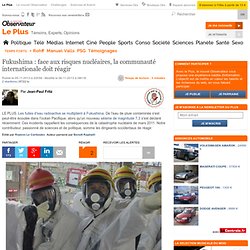 Fukushima : face aux risques nucléaires, la communauté internationale doit réagir