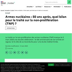 Armes nucléaires : bilan du traité sur la non-prolifération (TNP)