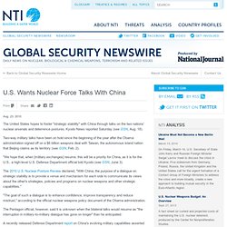 Global Security Newswire - U.S. Wants Nuclear Force Talks With China