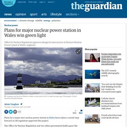 Plans for major nuclear power station in Wales win green light