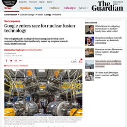 Google enters race for nuclear fusion technology