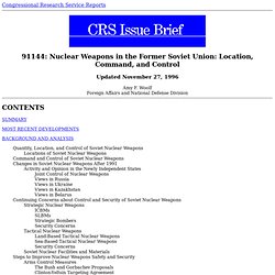 91144: Nuclear Weapons in the Former Soviet Union: Location, Command, and Control