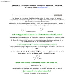 Synthèse de la nicotine : addition nucléophile, hydrolyse d'un amide, décarboxylation capes agricole 2004