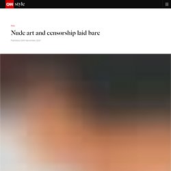 Nude art and censorship laid bare - CNN Style