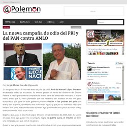 La nueva campaña de odio del PRI y del PAN contra AMLO