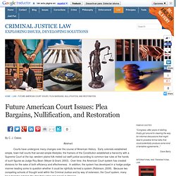 Future American Court Issues: Plea Bargains, Nullification, and Restoration » Criminal Justice Law Criminal Justice Law