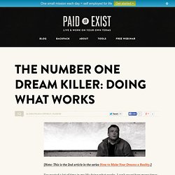 The Number One Dream Killer: Doing What Works