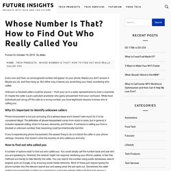 Whose Number Is That? How to Find Out Who Really Called You - Future Insights