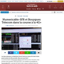 Numericable-SFR et Bouygues Telecom dans la course à la 4G+