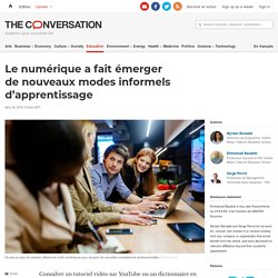 Le numérique a fait émerger de nouveaux modes informels d’apprentissage