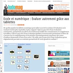 Ecole et numérique : Evaluer autrement grâce aux tablettes