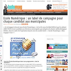 Ecole Numérique : un label de campagne pour chaque candidat aux municipales