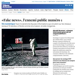 Vie numérique: «Fake news», l’ennemi public numéro 1 - News Vivre: Société