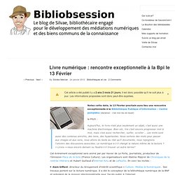 Livre numérique : rencontre exceptionnelle à la Bpi le 13 Février