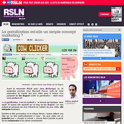 REGARDS SUR LE NUMERIQUE: Blog - Les rencontres RSLN - La gamification est-elle un simple concept marketing ? RSLNmag est édité par Microsoft et se consacre à l’analyse et au décryptage du monde numérique..