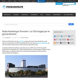 Radio Numérique Terrestre : Le CSA stoppé par le gouvernement