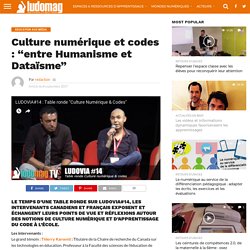 Culture numérique et codes : “entre Humanisme et Dataïsme” – Ludovia Magazine