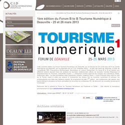 1ère édition du Forum B to B Tourisme Numérique à Deauville - 25 et 26 mars 2013