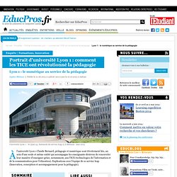 Lyon 1 : le numérique au service de la pédagogie - Enquête sur Educpros