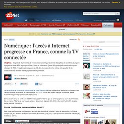 Numérique : l’accès à Internet progresse en France, comme la TV connectée