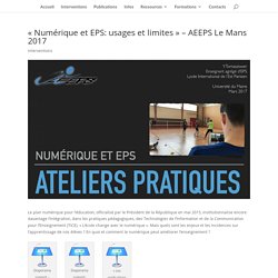 "Numérique et EPS: usages et limites" - AEEPS Le Mans 2017 - Ticeps.fr