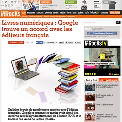 Livres numériques : Google trouve un accord avec les éditeurs français