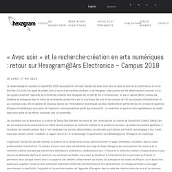 Réseau Hexagram - « Avec soin » et la recherche-création en arts numériques : retour sur Hexagram@Ars Electronica – Campus 2018