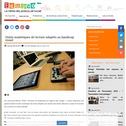 Outils numériques de lecture adaptés au handicap visuel
