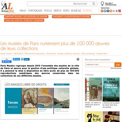 Les musées de Paris numérisent plus de 100 000 œuvres de leurs collections