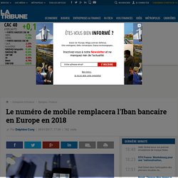 Le numéro de mobile remplacera l'Iban bancaire en Europe en 2018