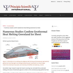 Numerous Studies Confirm Geothermal Heat Melting Greenland Ice Sheet