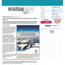 2014-07-03: NEWS: Nunavut planning body hints at legal action against Ottawa