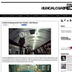 London Underground in the 70s/80s - Bob Mazzer