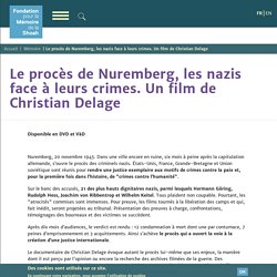 DVD à consulter : Le procès de Nuremberg, les nazis face à leurs crimes. Un film de Christian Delage