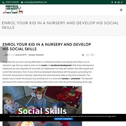 Enrol Your Kid In A Nursery And Develop His Social Skills