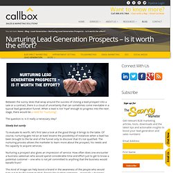 Nurturing Lead Generation Prospects – Is it worth the effort?