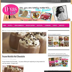 Frozen Nutella Hot Chocolate Recipe - Heavenly!