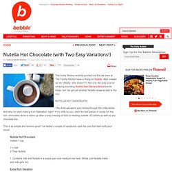 Nutella Hot Chocolate with Two Easy Variations