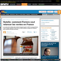 Nutella: comment Ferrero veut relancer les ventes en France