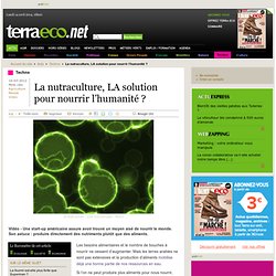 La nutraculture, LA solution pour nourrir l'humanité ?