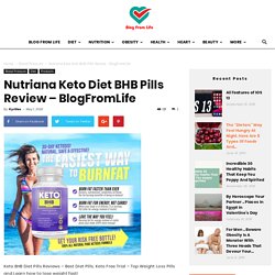 Nutriana Keto Diet BHB Pills Review - BlogFromLife