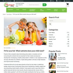 Fit for your kid- What nutrients does your child need? – Farmers Family