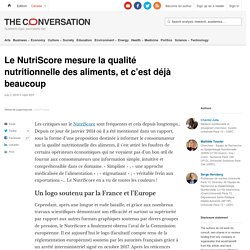 Le NutriScore mesure la qualité nutritionnelle des aliments, et c’est déjà beaucoup