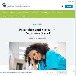 Nutrition and Stress: A Two-way Street
