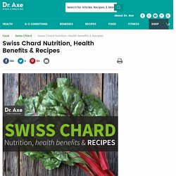 Swiss Chard Nutrition, Health Benefits & Recipes