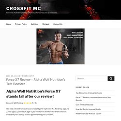 Force X7 Review – Alpha Wolf Nutrition’s Test Booster – Crossfit MC